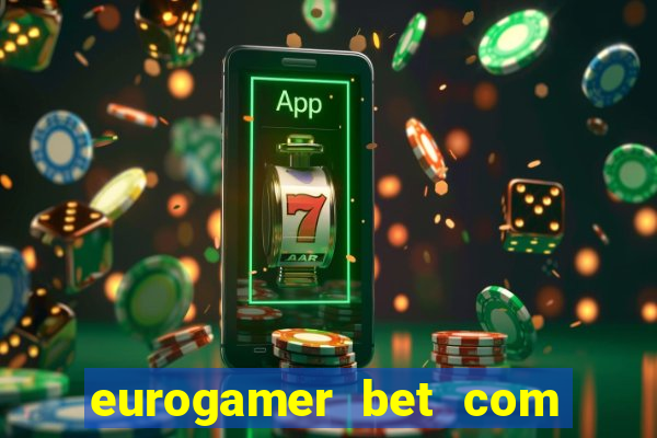 eurogamer bet com paga mesmo